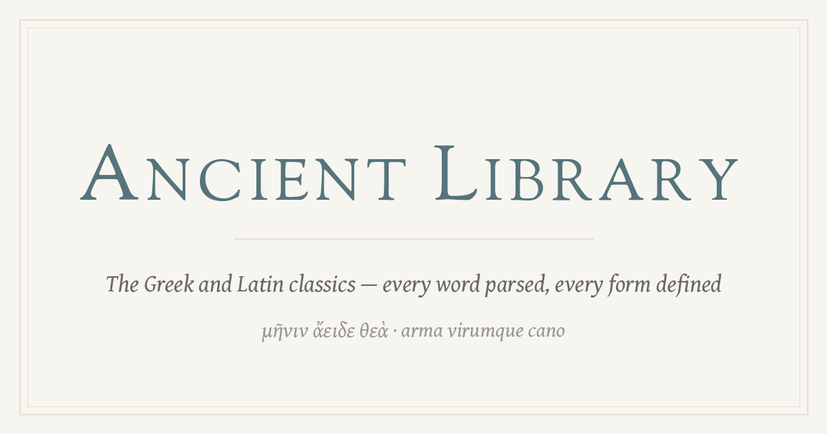 Ancient Library – 1,060 Greek/Latin texts, click any word to parse it