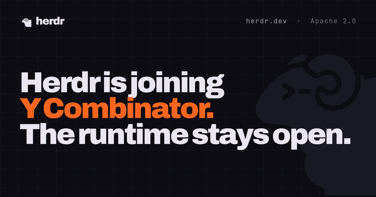 Herdr is joining Y Combinator. The runtime stays open