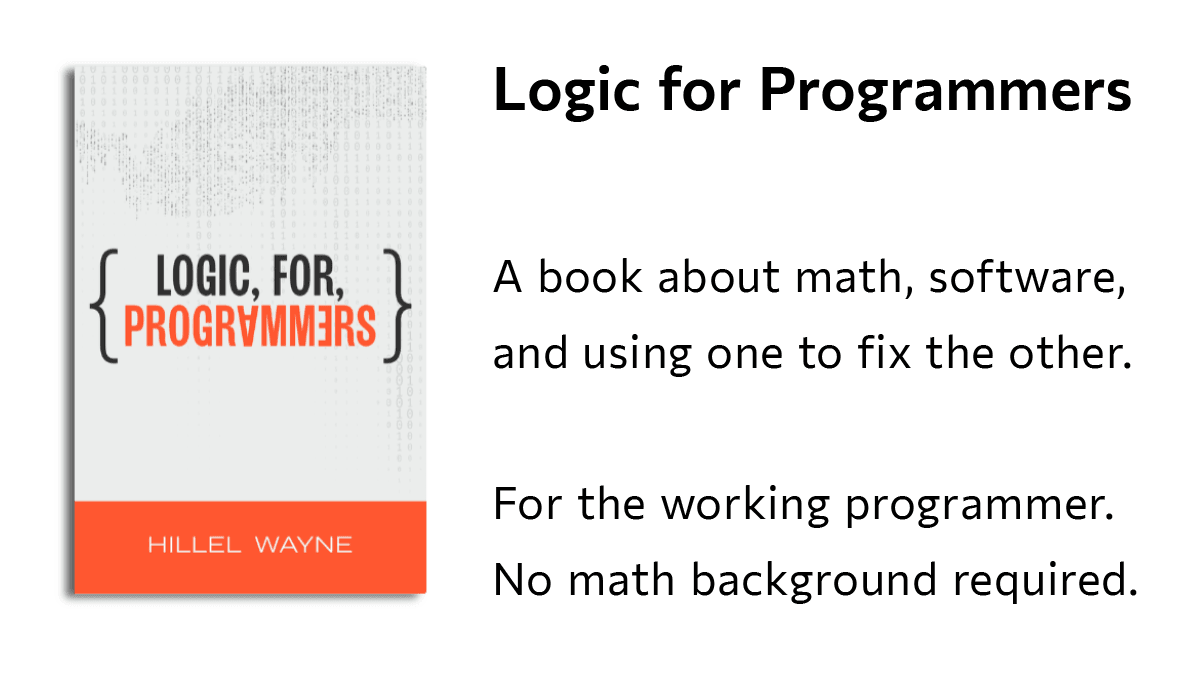 Logic for Programmers by Hillel Wayne